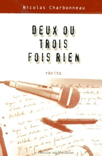 Livrenpoche : Deux ou trois fois rien - Nicolas Charbonneau - Livre