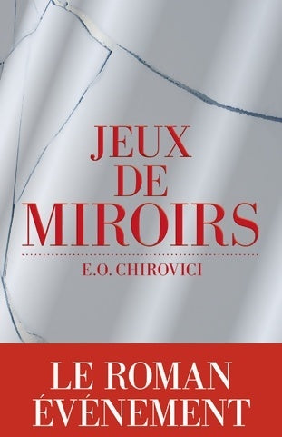 Jeux de miroirs - E.O Chirovici -  Escales GF - Livre