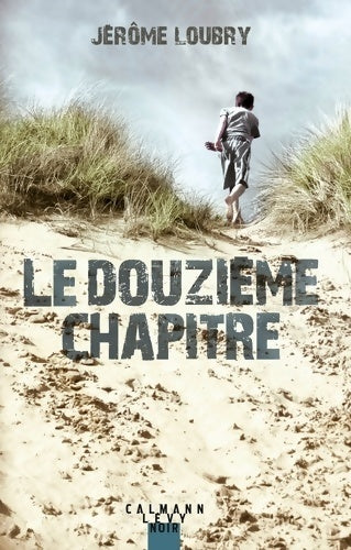 Livrenpoche : Le douzième chapitre - Jérome Loubry - Livre
