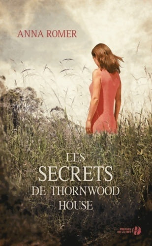 Les Secrets de Thornwood House - Anna Romer - Livre