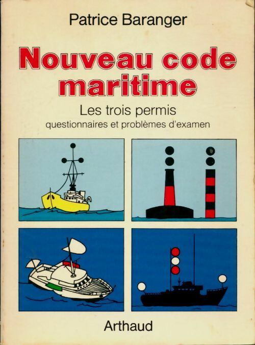 Livrenpoche : Nouveau code maritime. Les trois permis - Patrice Baranger - Livre