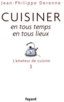 Livrenpoche : Cuisiner en tous temps, en tous lieux - Jean-Philippe Derenne - Livre