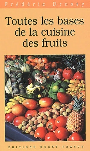 Livrenpoche : Toutes les bases de la cuisine des fruits - Frédéric Drussy - Livre