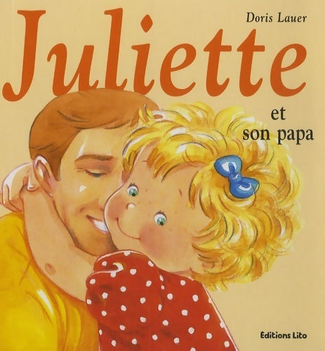 Livrenpoche : Juliette et son papa - Doris Lauer - Livre