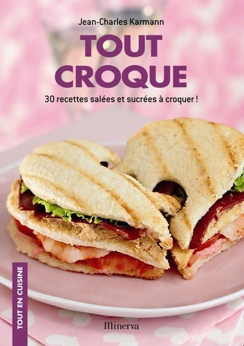 Livrenpoche : Tout croque. 30 recettes salées et sucrées à croquer ! - Jean-Charles Karmann - Livre
