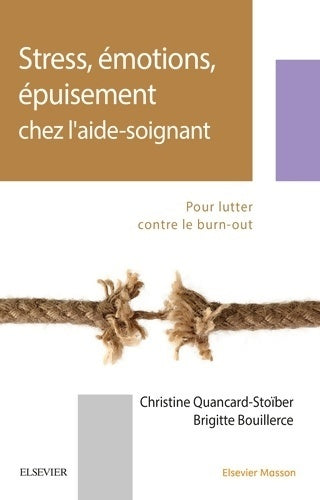 Livrenpoche : Stress, émotions, épuisement chez l'aide-soignant. Pour lutter contre le burn-out - Christine Quancard-stoïber - Livre