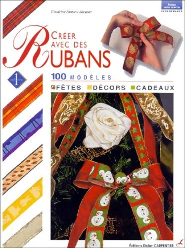 Livrenpoche : Créez avec des rubans les rubans. Fêtes, décors, cadeaux - Cendrine Jacquet - Livre