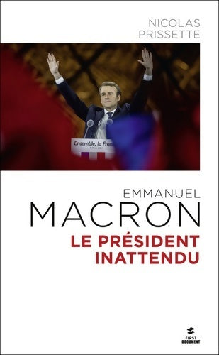 Livrenpoche : Emmanuel Macron, le président inattendu - Nicolas Prissette - Livre