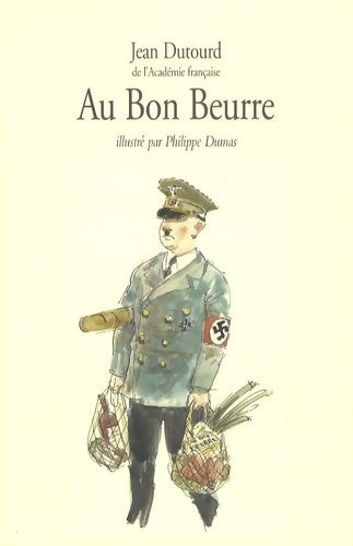 Au bon beurre - Jean Dutourd - Livre