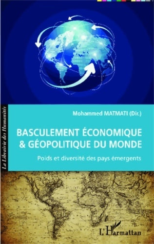 Livrenpoche : Basculement économique & géopolitique du monde. Poids et diversité des pays émergents - Mohammed Matmati - Livre