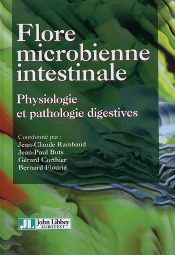 Livrenpoche : Flore microbienne intestinale. Physiologie et pathologie digestives - Jean-Claude Rambaud - Livre