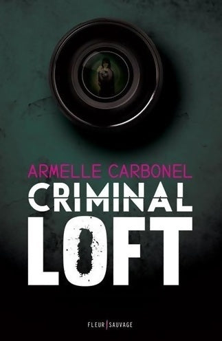Livrenpoche : Criminal loft - Armelle Carbonel - Livre