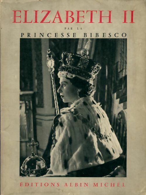 Livrenpoche : Elizabeth II - Princesse Marthe Bibesco - Livre