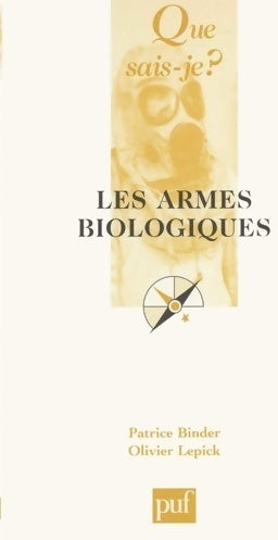 Les armes biologiques - Patrice Binder -  Que sais-je - Livre