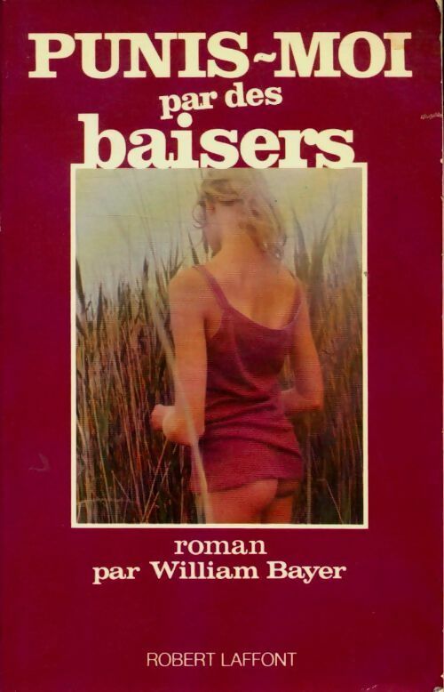 Livrenpoche : Punis-moi par des baisers - William Bayer - Livre