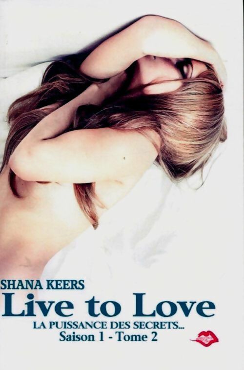 Livrenpoche : Live to love saison I Tome II  - Shana Keers - Livre