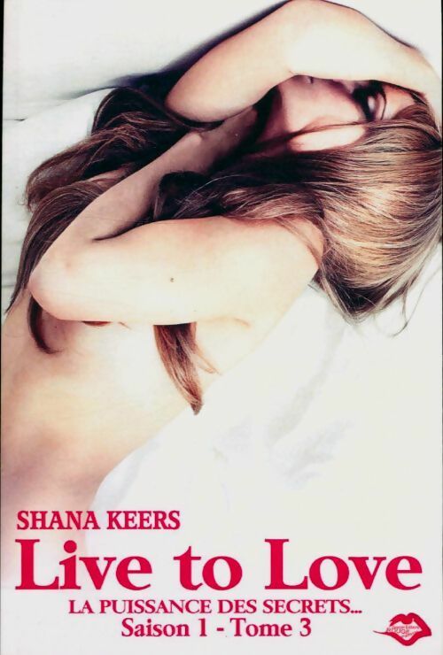Livrenpoche : Live to love saison I Tome III - Shana Keers - Livre