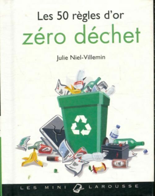 Livrenpoche : Les 50 règles d'or zéro déchet - Julie Niel-Villemin - Livre