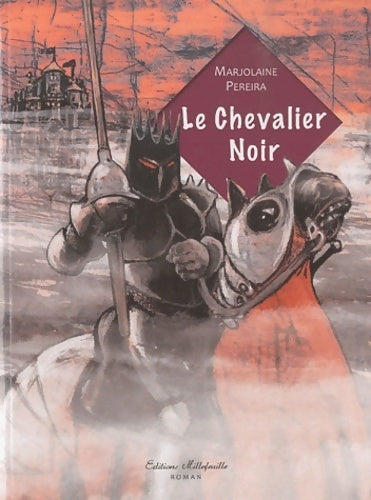 Livrenpoche : Le chevalier noir - Marjolaine Pereira - Livre