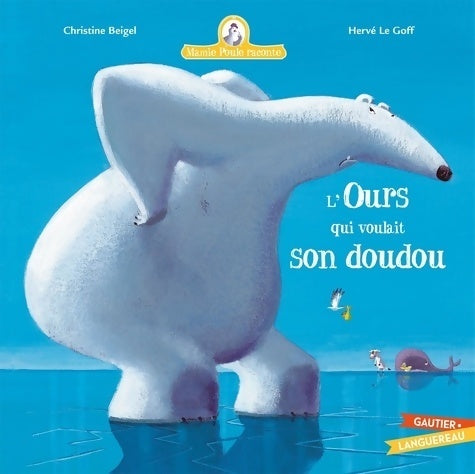 Livrenpoche : L'ours qui voulait son doudou - Christine Beigel - Livre