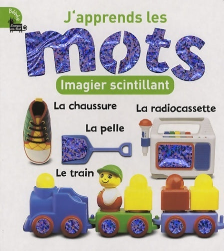 Livrenpoche : J'apprends les mots : Imagier scintillant - Collectif - Livre