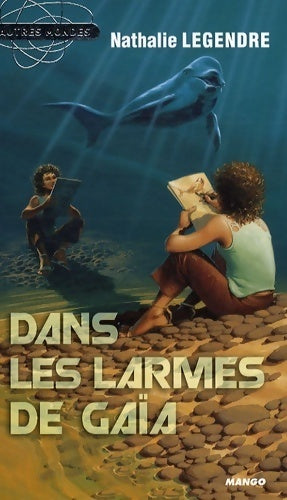 Livrenpoche : Dans les larmes de Gaïa - Nathalie Le Gendre - Livre