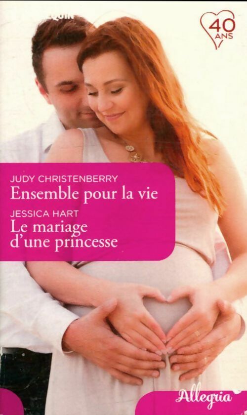 Livrenpoche : Ensemble pour la vie / Le mariage d'une princesse - Jessica Hart, Judy Christenberry - Livre