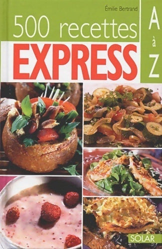 Livrenpoche : 500 recettes express de A à Z - Emilie Bertrand - Livre