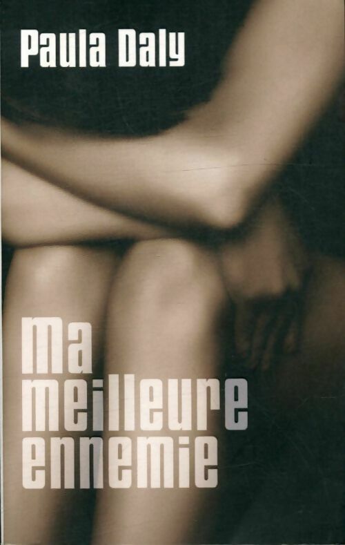 Livrenpoche : Ma meilleure ennemie - Paula Daly - Livre