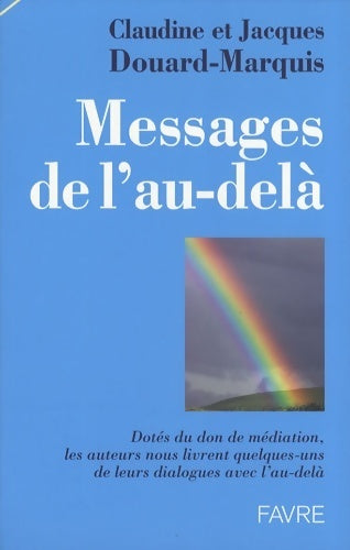 Messages de l'au-delà - Claudine Douard-Marquis ; Jacques Douard-Marquis -  Favre GF - Livre
