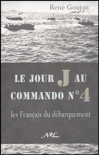 Livrenpoche : Le jour J au commando n°4. Les français du débarquement - René Goujon - Livre