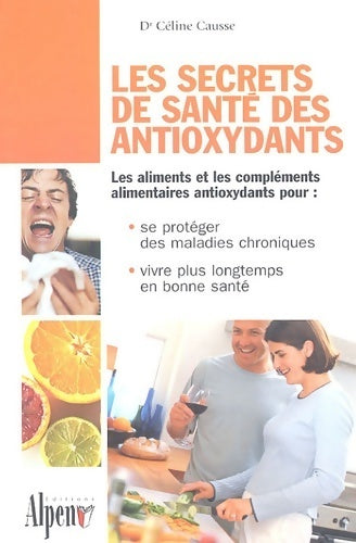 Livrenpoche : Les secrets de santé des antioxydants - Céline Causse - Livre