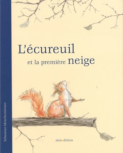 L'écureuil et la première neige  - Sebastian Meschenmoser - Livre