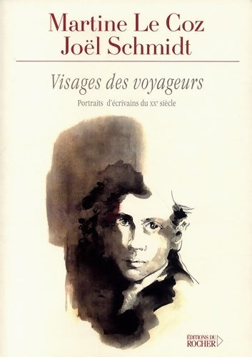 Livrenpoche : Visages des voyageurs. Portraits d'écrivains du XXe siècle - Martine Le Coz - Livre