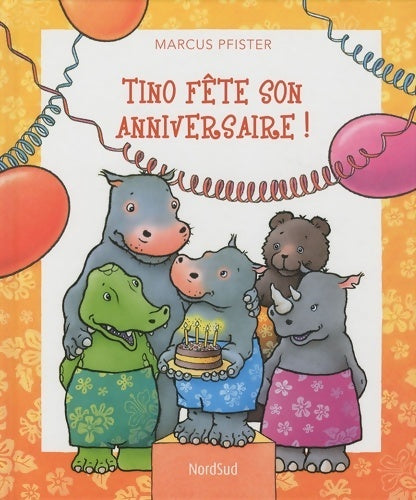 Livrenpoche : Tino fête son anniversaire ! - Marcus Pfister - Livre