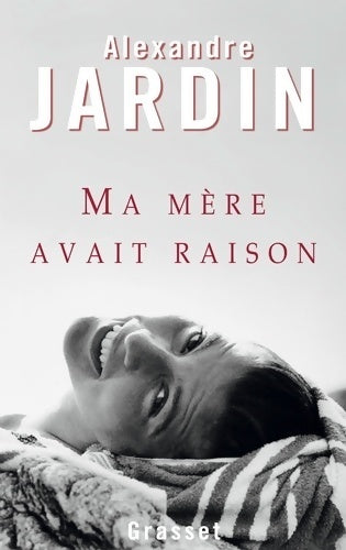 Livrenpoche : Ma mère avait raison - Alexandre Jardin - Livre