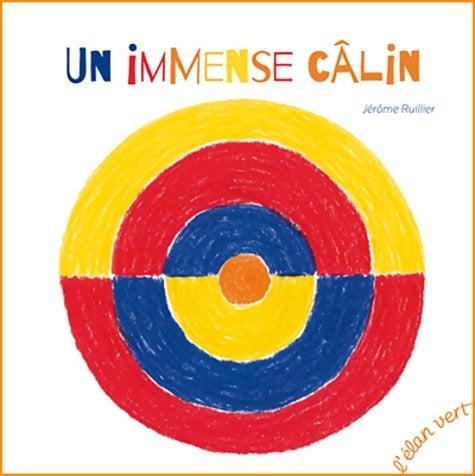 Un immense câlin - Jérôme Ruillier - Livre