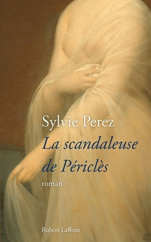 Livrenpoche : La scandaleuse de Périclès - Sylvie Perez - Livre