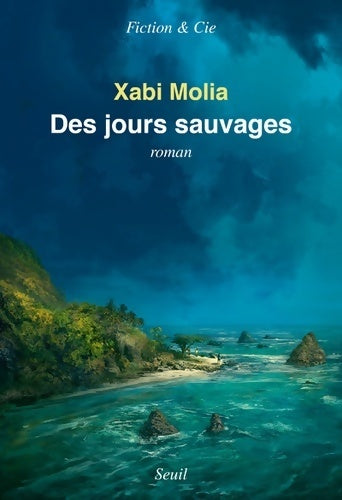 Des jours sauvages - Xabi Molia - Livre
