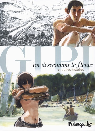 Livrenpoche : En descendant le fleuve et autres histoires - Gipi - Livre