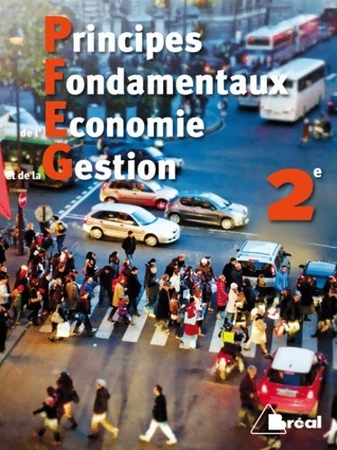 Principes fondamentaux de l'économie et de la gestion Seconde - Jean-Claude Drouin -  Bréal GF - Livre