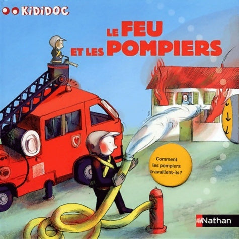 Livrenpoche : Le feu et les pompiers - Sylvie Baussier - Livre