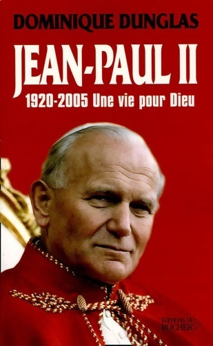 Livrenpoche : Jean Paul II. 1920-2005 une vie pour dieu - Dominique Dunglas - Livre