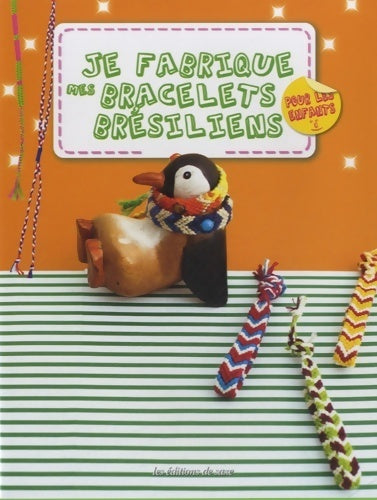 Je fabrique mes bracelets brésiliens pour les enfants - Collectif -  Saxe GF - Livre
