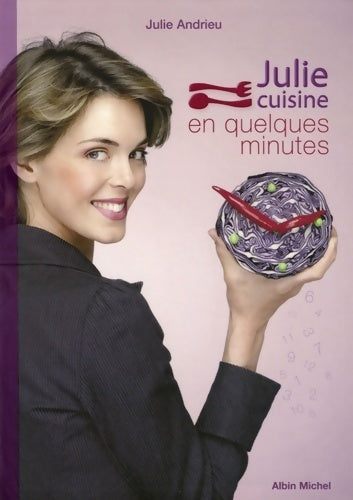 Livrenpoche : Julie cuisine en quelques minutes - Julie Andrieu - Livre