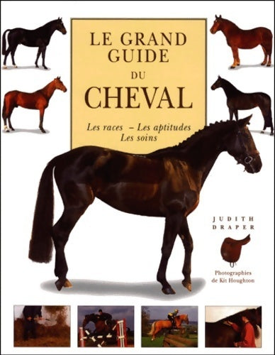 Livrenpoche : Le grand guide du cheval. Les races, les aptitudes, les soins - Judith Draper - Livre