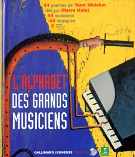 Livrenpoche : L'alphabet des grands musiciens - 44 poèmes - 44 musiciens - 44 musiques [ 2 CD ] - de 7 à 12 ans - Yann Walcker - Livre