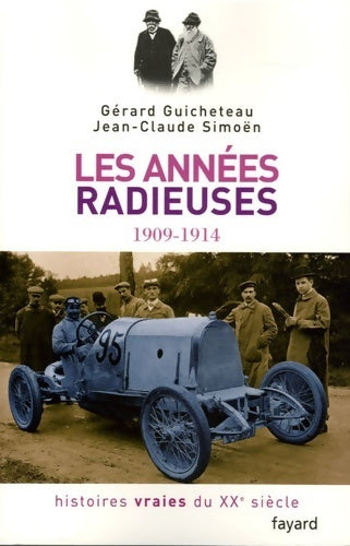 Livrenpoche : Histoires vraies du XXe siècle Tome II : Les années radieuses 1909-1914 - Jean-Claude Simoën - Livre