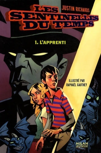 Livrenpoche : Les sentinelles du temps Tome I : L'apprenti - Raphaël Gauthey - Livre