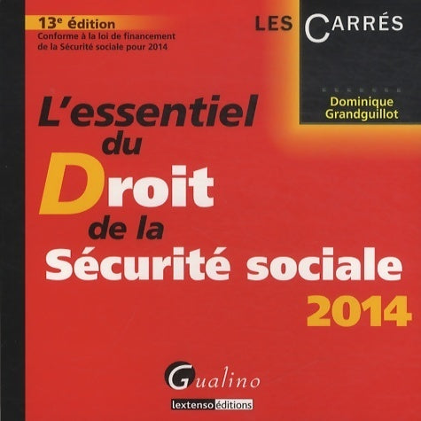 Livrenpoche : L'essentiel du droit de la sécurité sociale 2014 - Dominique Grandguillot - Livre